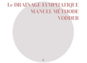 Nouveauté : Drainage lymphatique manuel méthode VODDER